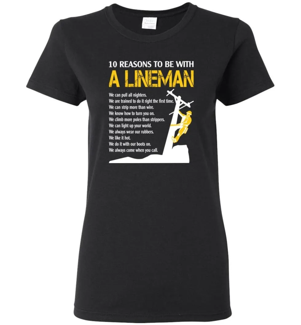 10 Reasons To Be With A Lineman Shirt Funny Lineman Shirts