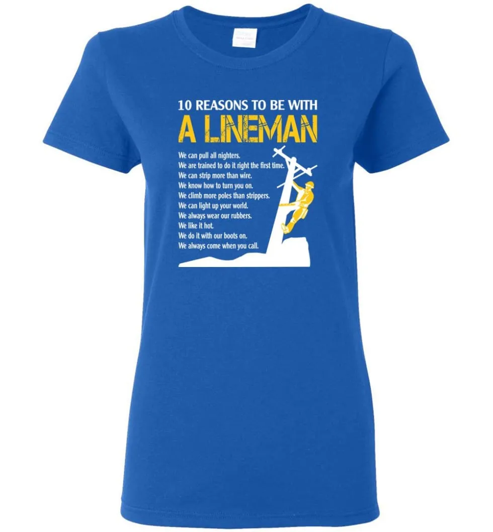 10 Reasons To Be With A Lineman Shirt Funny Lineman Shirts