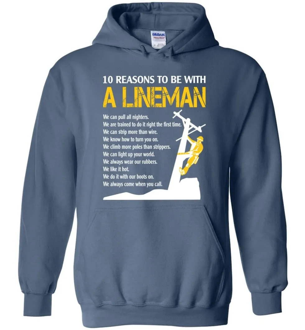 10 Reasons To Be With A Lineman Shirt Hooded Sweatshirt Power Lineman Hoodies