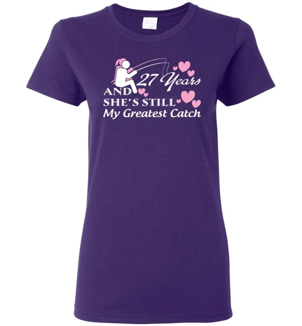 27 Years Anniversary She Still My Greatest Catch Women Tee