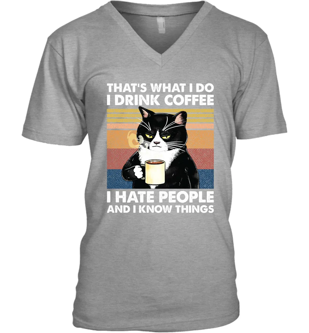 Cat  That's What I Do I Drink Coffee I Hate People Mens V-Neck T-Shirt