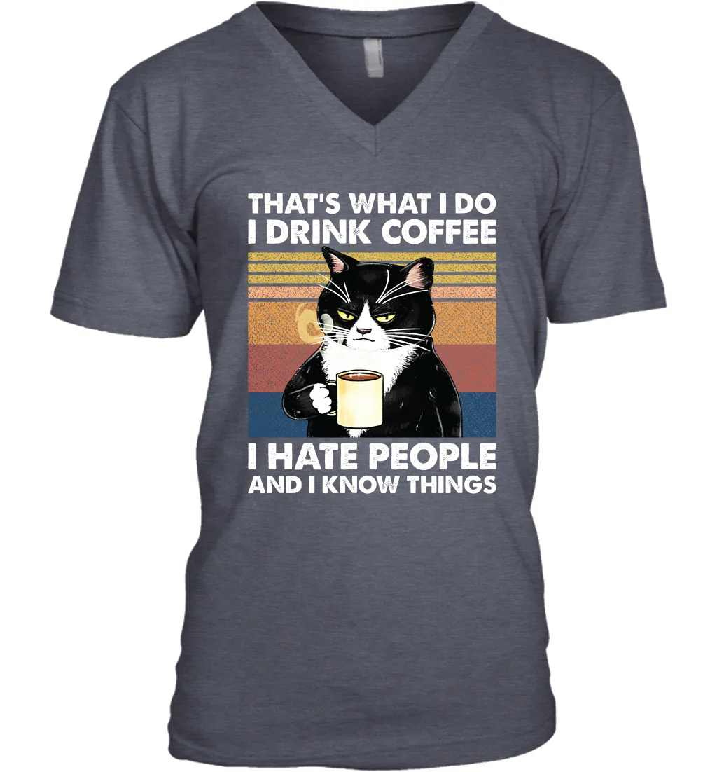 Cat  That's What I Do I Drink Coffee I Hate People Mens V-Neck T-Shirt