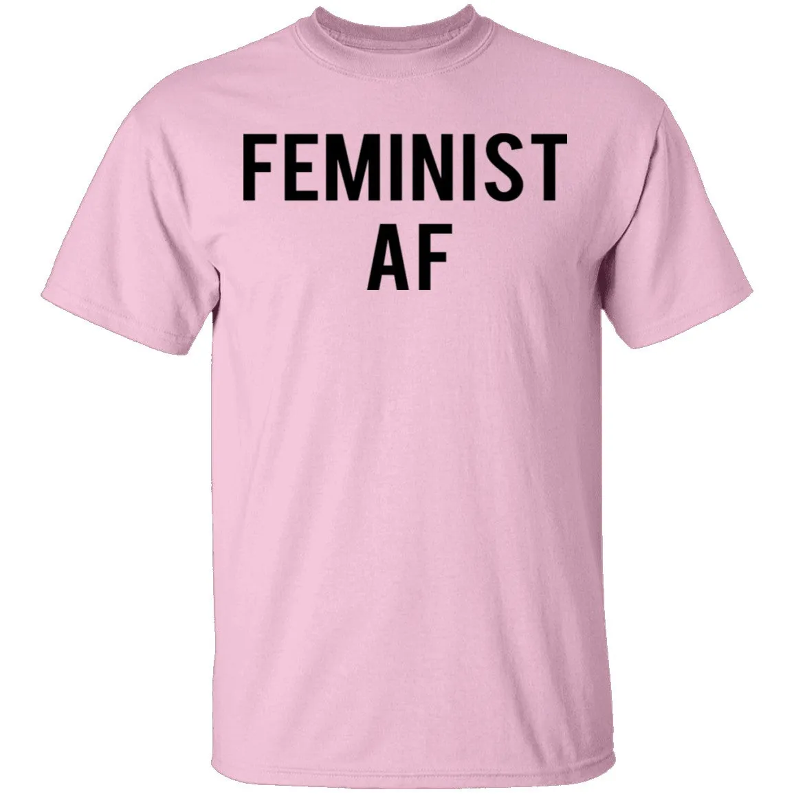 Feminist Af T-Shirt