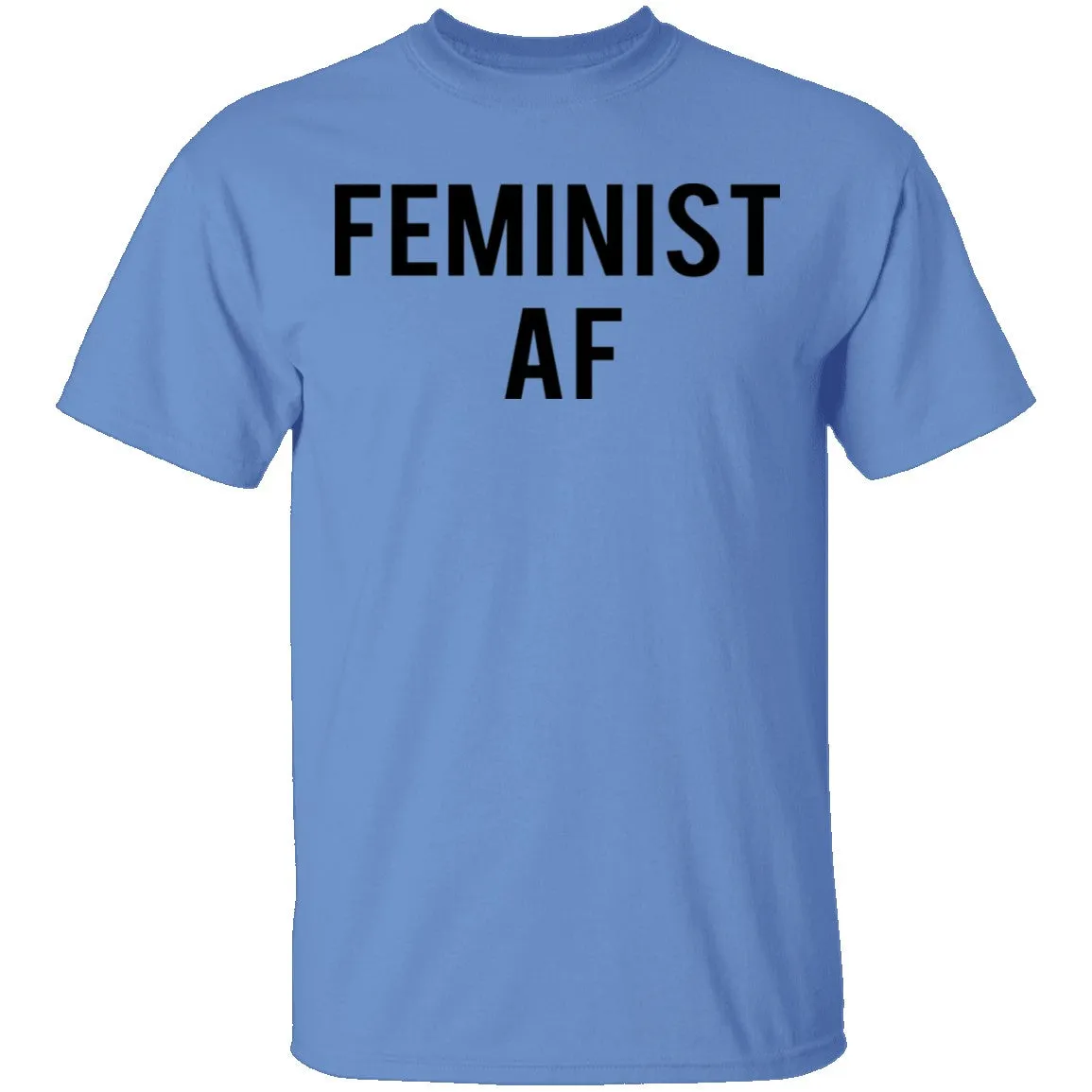 Feminist Af T-Shirt