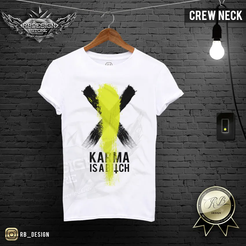 Karma is a Bitch Men's Funny Saying T-shirt MD808