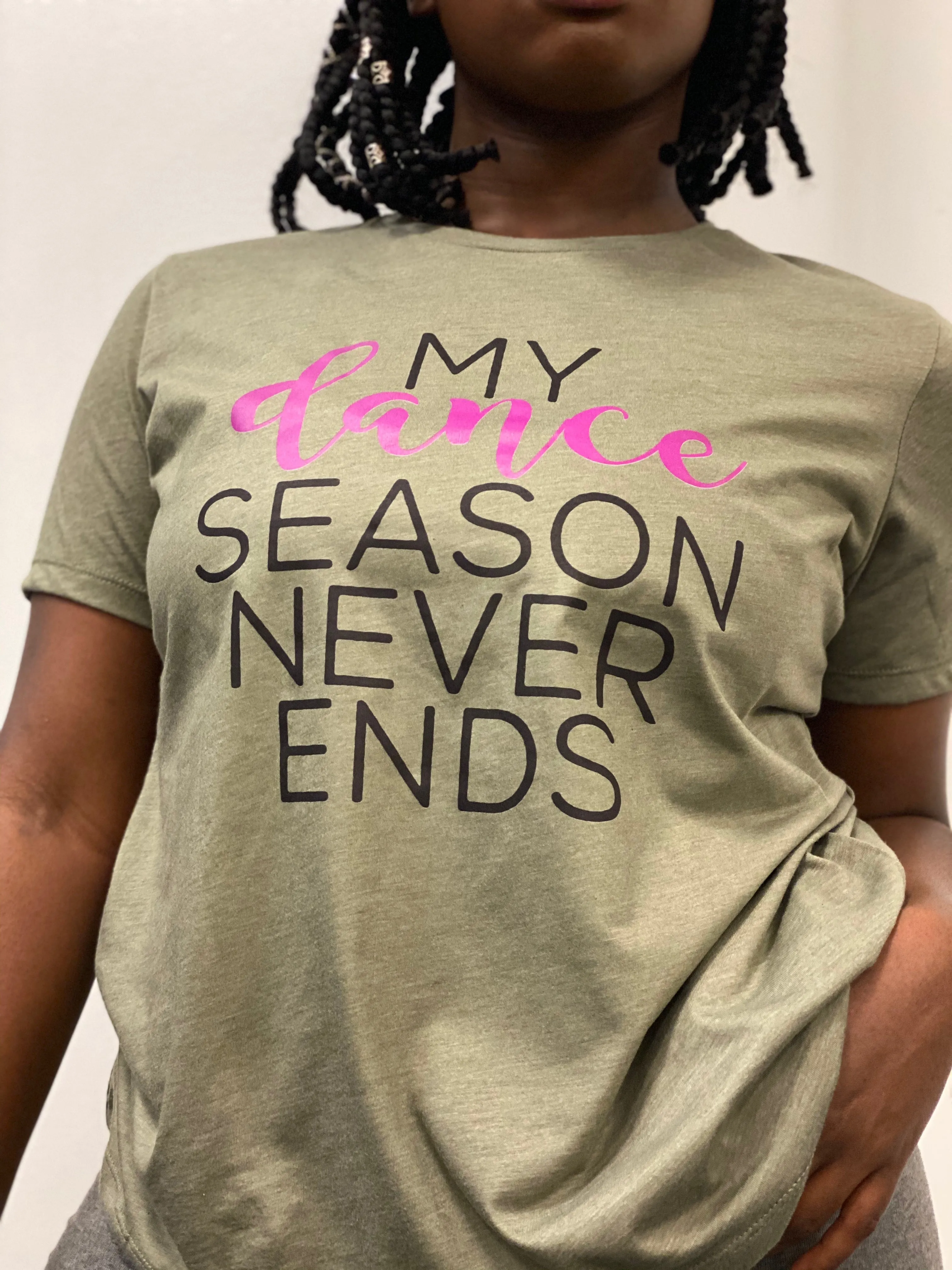 My Dance Season Never Ends T-Shirt