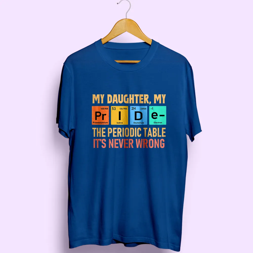 My Daughter My Pride Half Sleeve T-Shirt