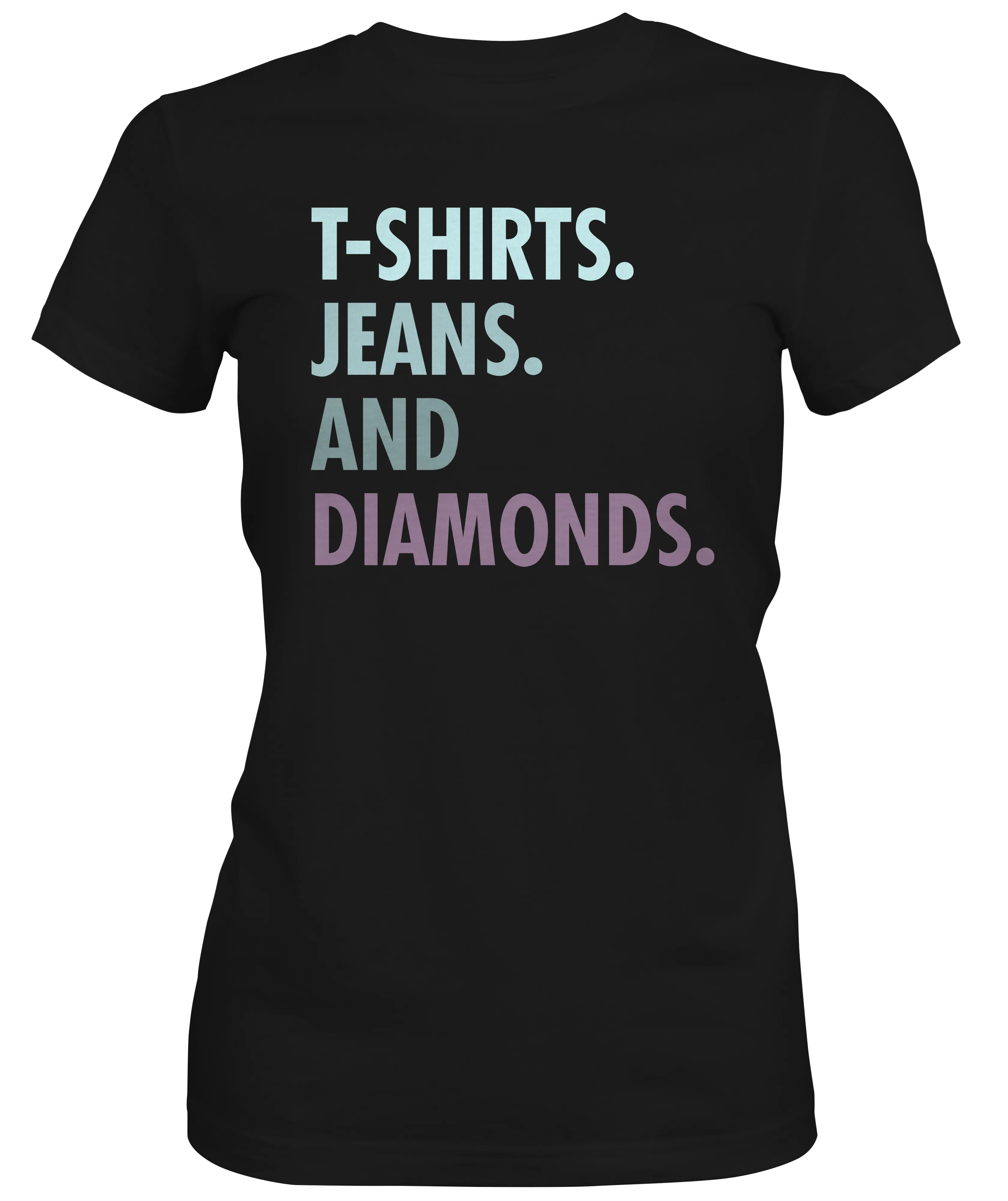 T-Shirts Jeans and Diamonds Ladies Fitted T-Shirt